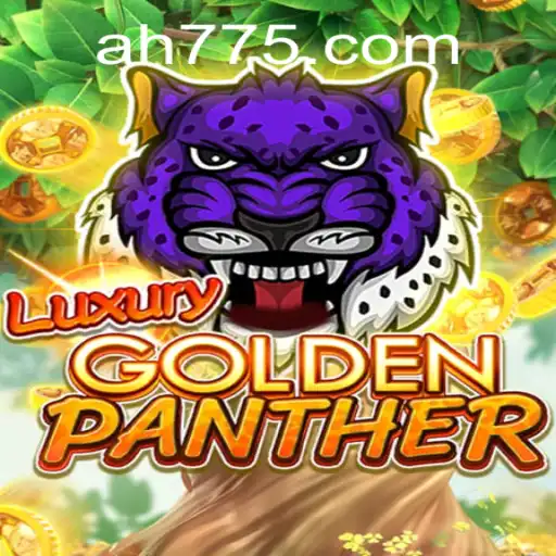 Immersing in the Opulence of LUXURYGOLDENPANTHER: A New Era of Gaming with AH 77